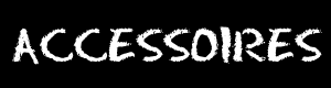 Accessoires